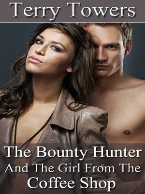 cover image of The Bounty Hunter and the Girl From the Coffee Shop
